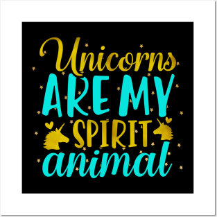 Unicorns Are My Spirit Animal Posters and Art